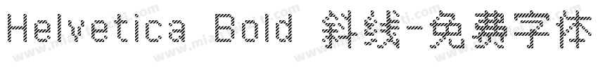 Helvetica Bold 斜线字体转换